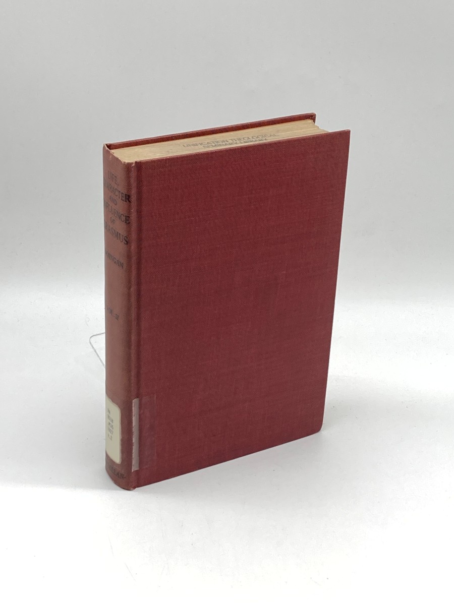 Life, Character & Influence of Desiderius Erasmus of Rotterdam (1927 - Volume 2) Derived from a Study of His Works and Correspondence
