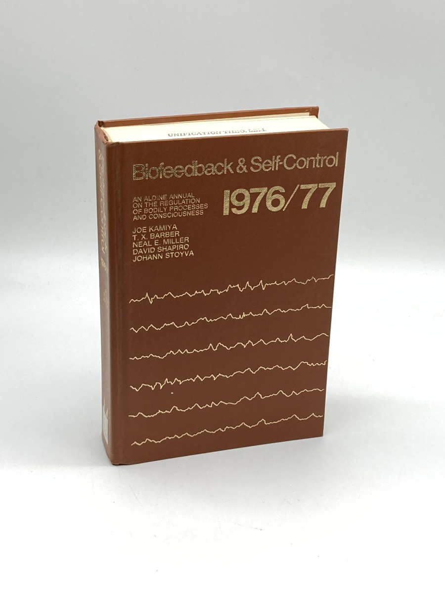 Biofeedback and Self-Control 1976-1977 An Aldine Annual on the Regulation of Bodily Processes and Consciousness