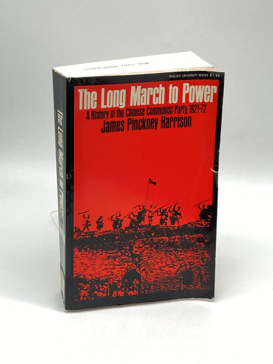 The Long March to Power A History of the Chinese Communist Party, 1921-1972