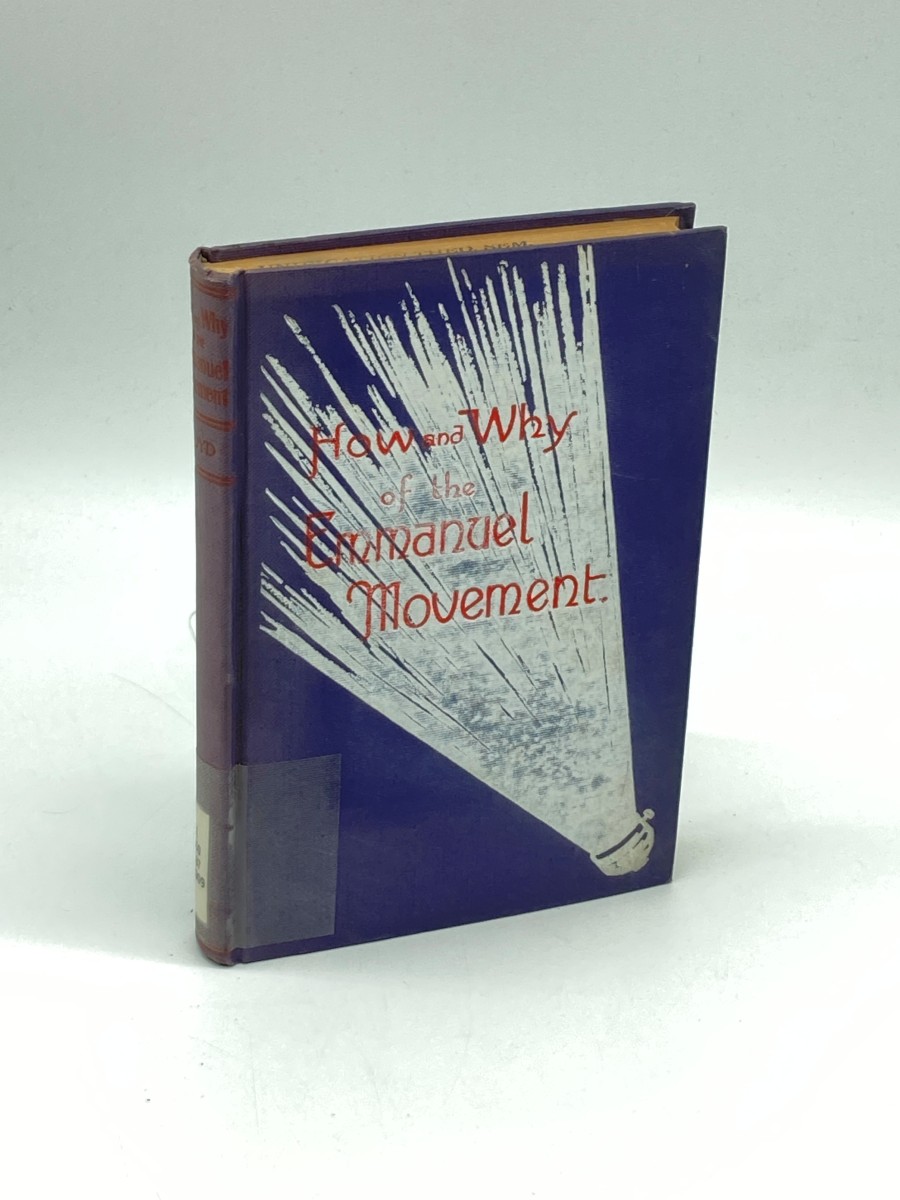 The How and why of the Emmanuel Movement (1909) A Hand-Book on Psycho-Therapeutics