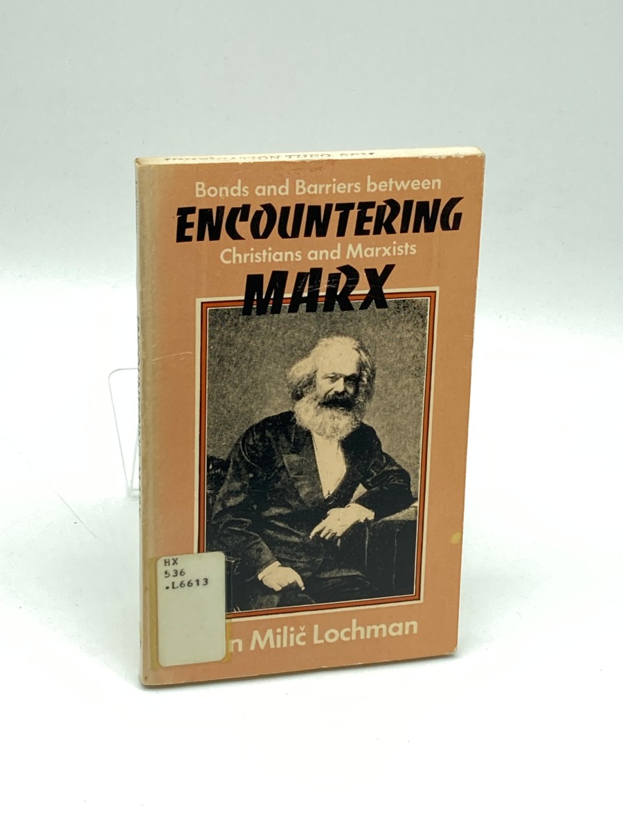 Encountering Marx Bonds and Barriers between Christians and Marxists