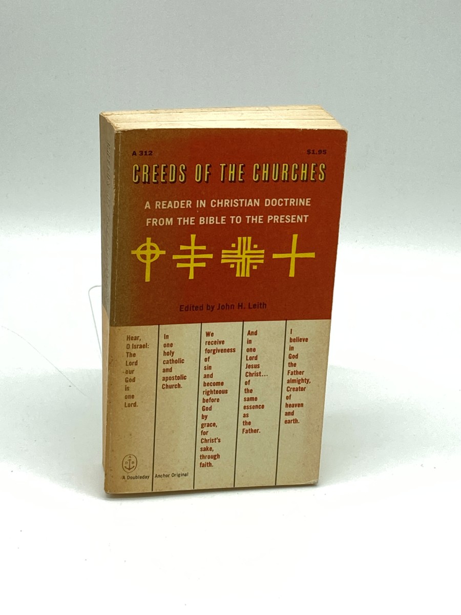 Creeds of the Churches A Reader in Christian Doctrine from the Bible to the Present
