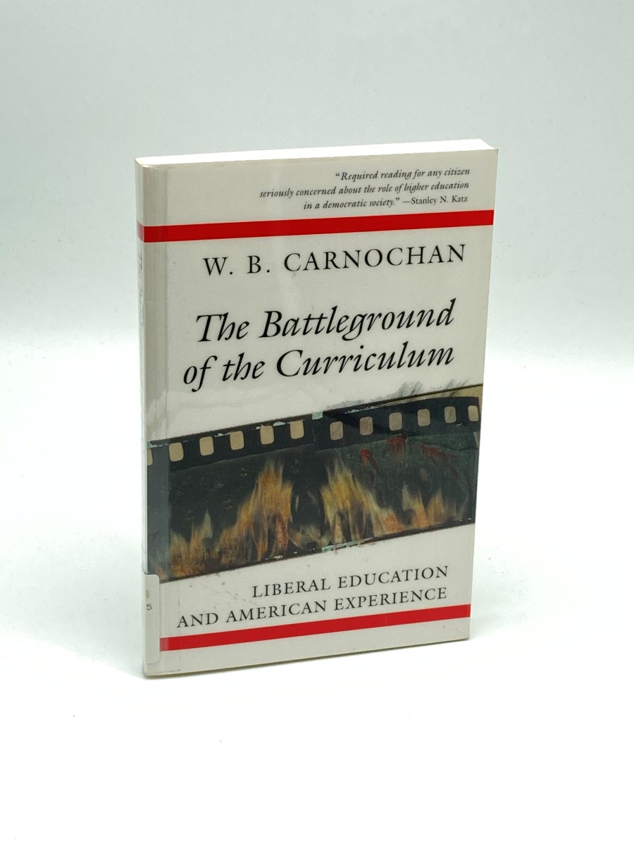 The Battleground of the Curriculum Liberal Education and American Experience