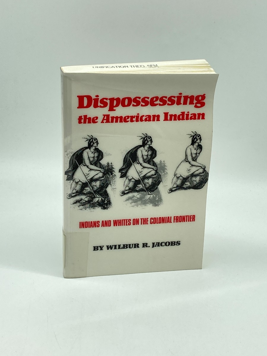 Dispossessing the American Indian Indians and Whites on the Colonial Frontier