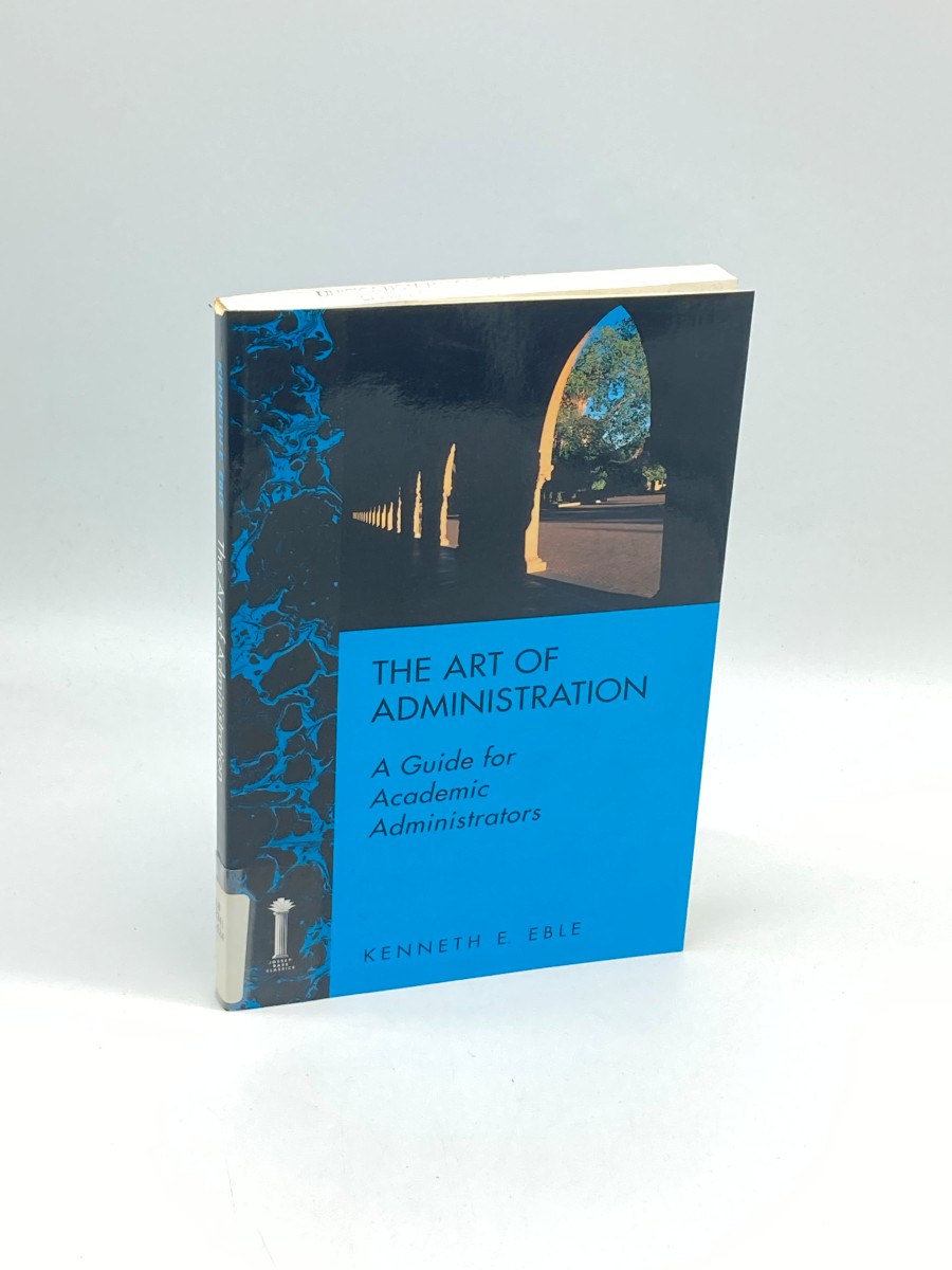The Art of Administration A Guide for Academic Administrators