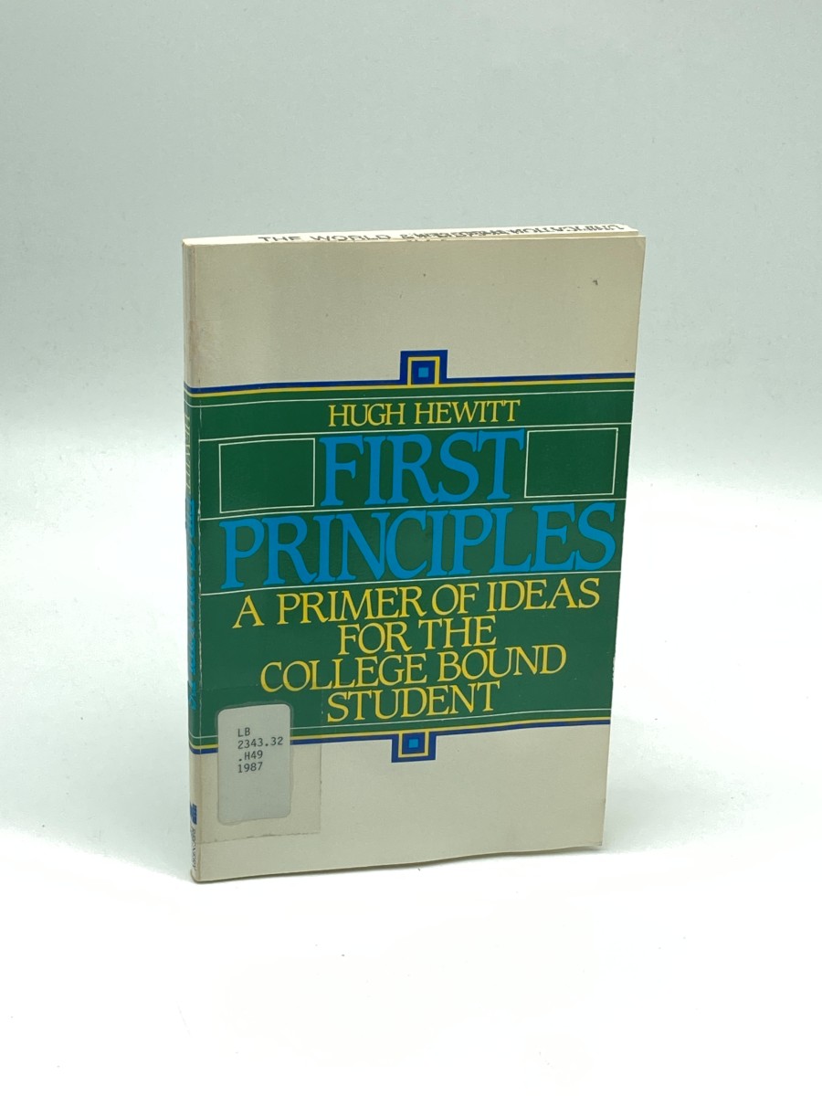 First Principles (First Printing) A Primer of Ideas for the College-Bound Student
