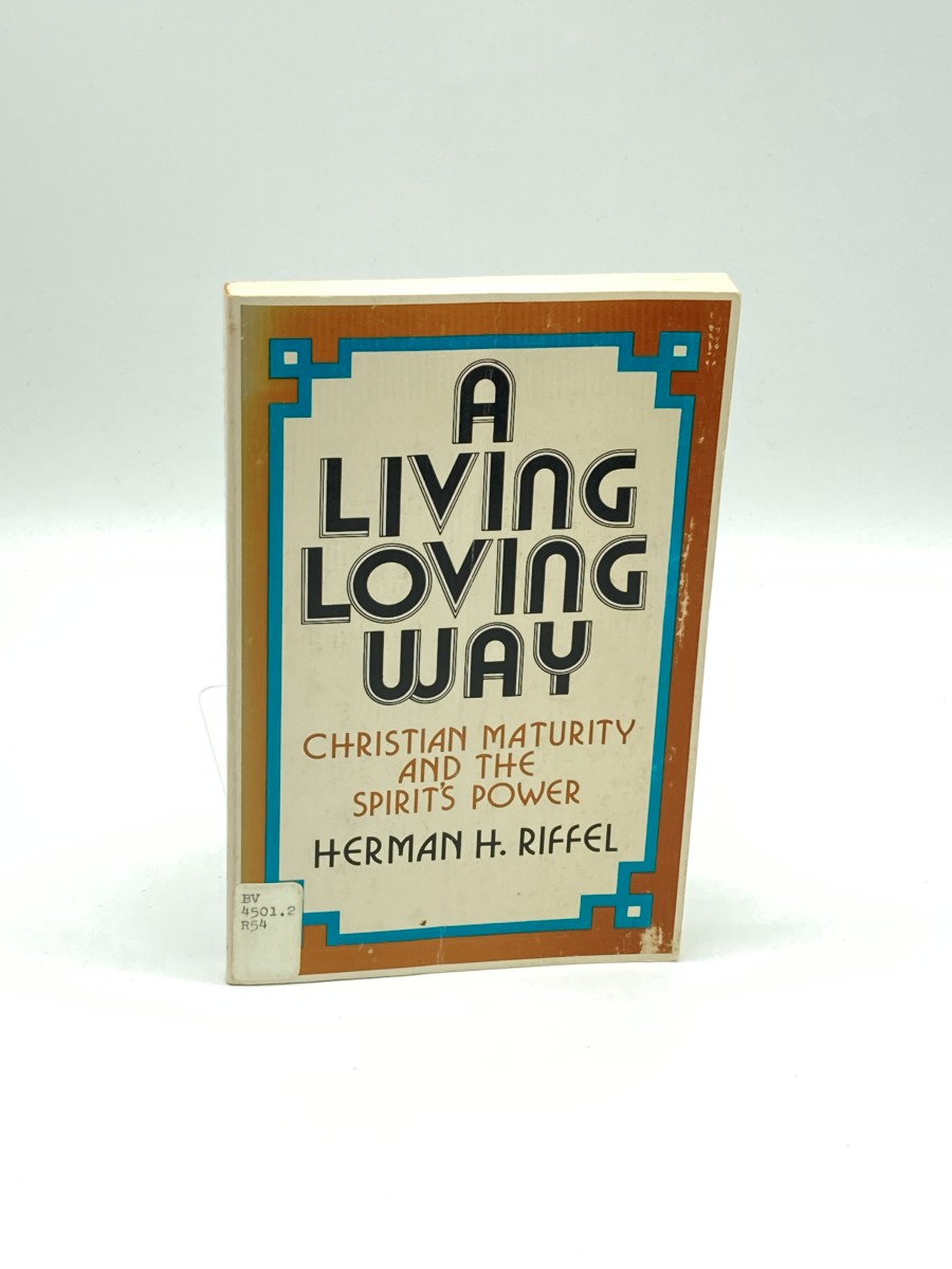 Christian Maturity and the Spirit's Power A Living, Loving Way