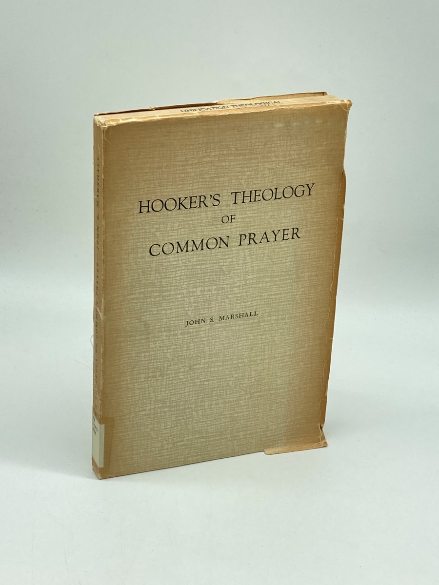 Hooker's Theology of Common Prayer The Fifth Book of the Polity Paraphrased and Expanded Into Commentary on the Prayer Book