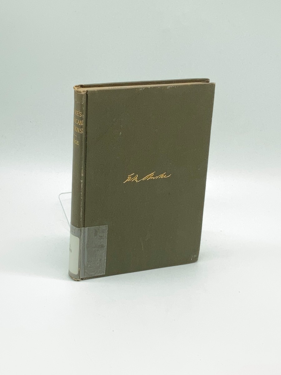 Edmund Burke (1893) Speeches on the American War and Letter to the Sheriffs of Bristol