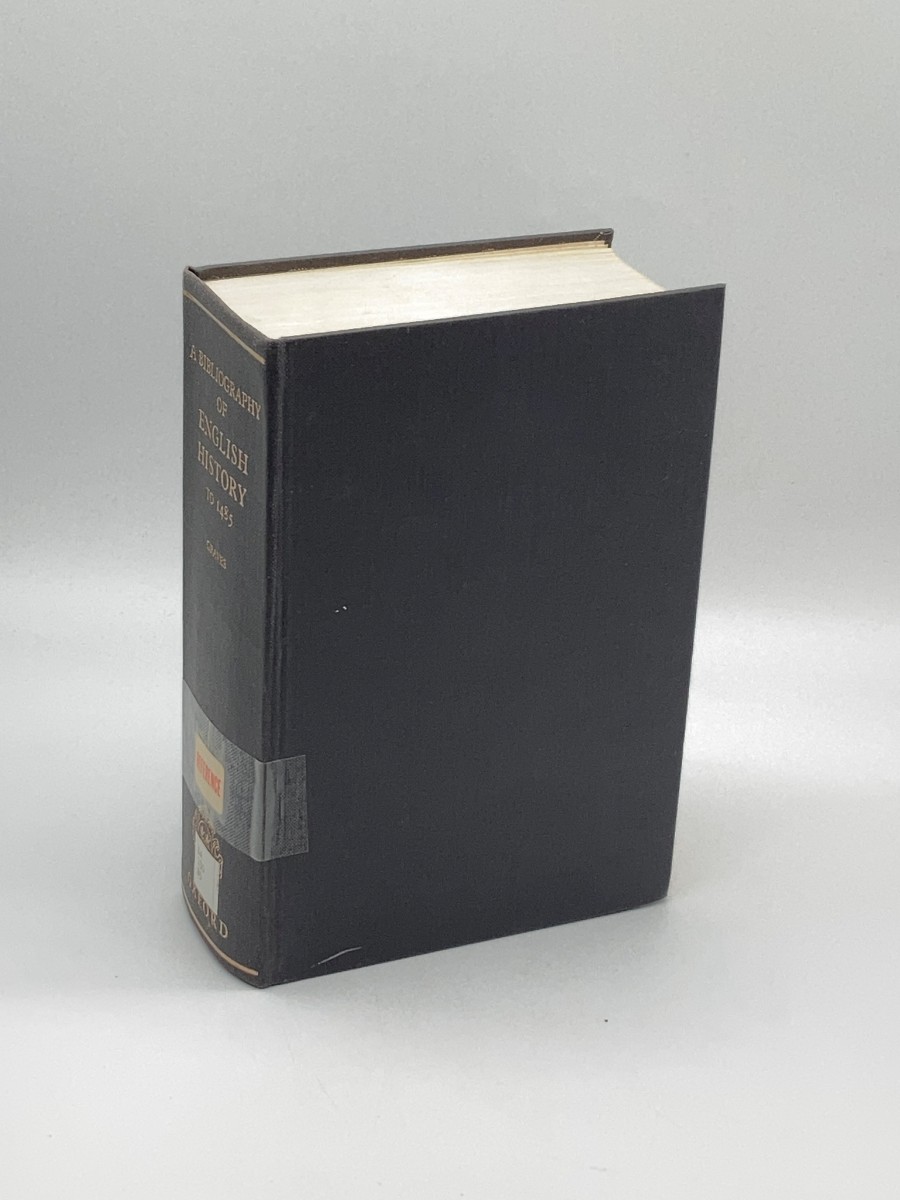A Bibliography of English History to 1485 Based on the Sources and Literature of English History from the Earliest Times to about 1485 by Charles Gross