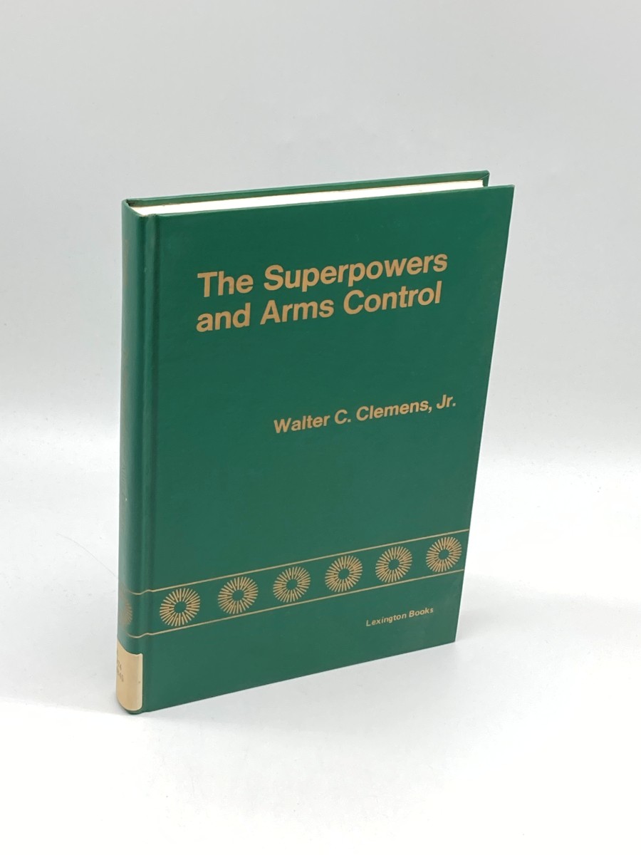 The Superpowers and Arms Control From Cold War to Interdependence