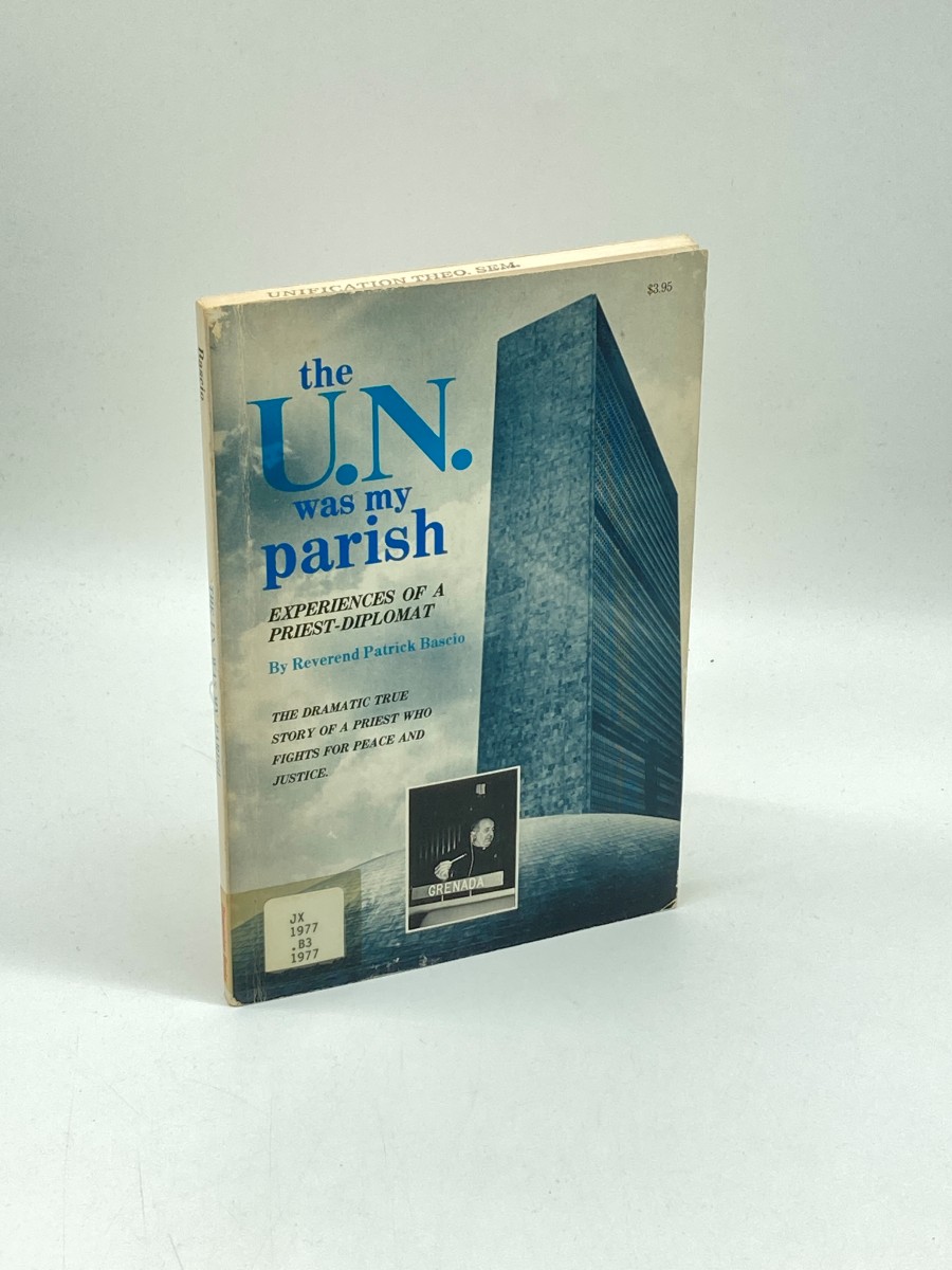 The U. N. Was My Parish Experiences of a Priest-Diplomat