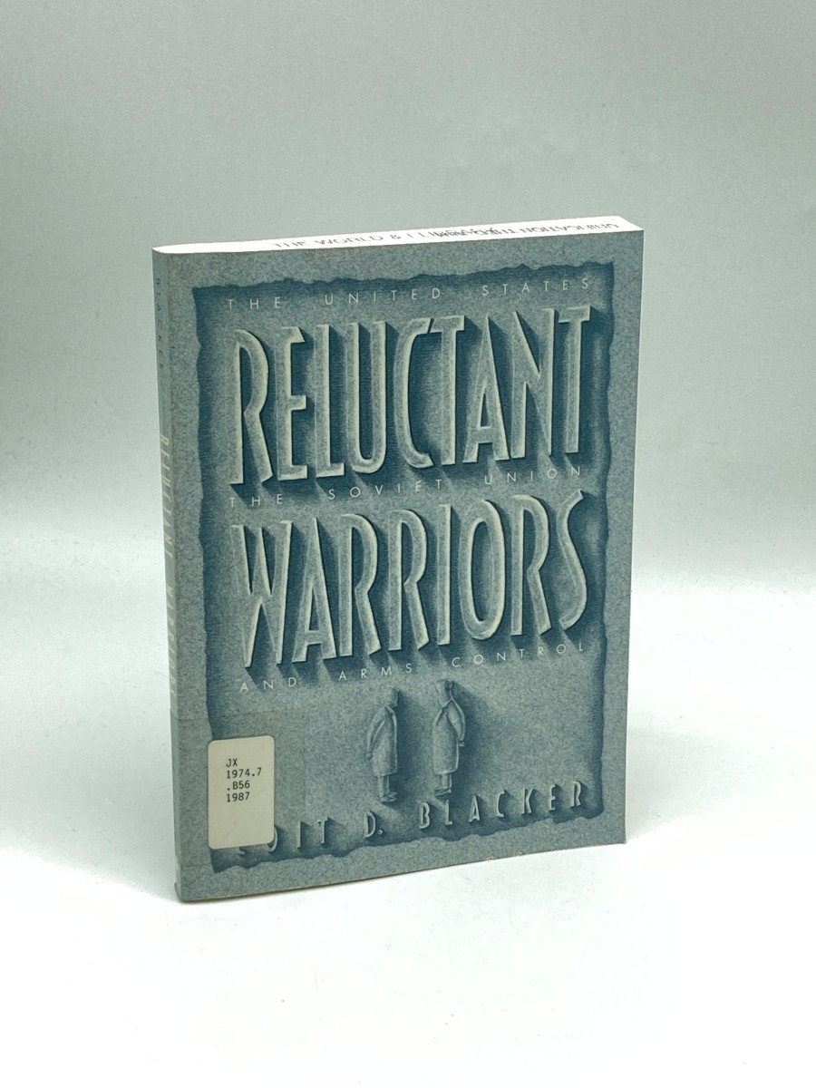 Reluctant Warriors The United States, the Soviet Union, and Arms Control