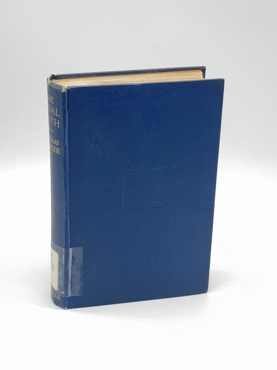 The Final Faith (1911) A Statement of the Nature and Authority of Christianity As the Religion of the World