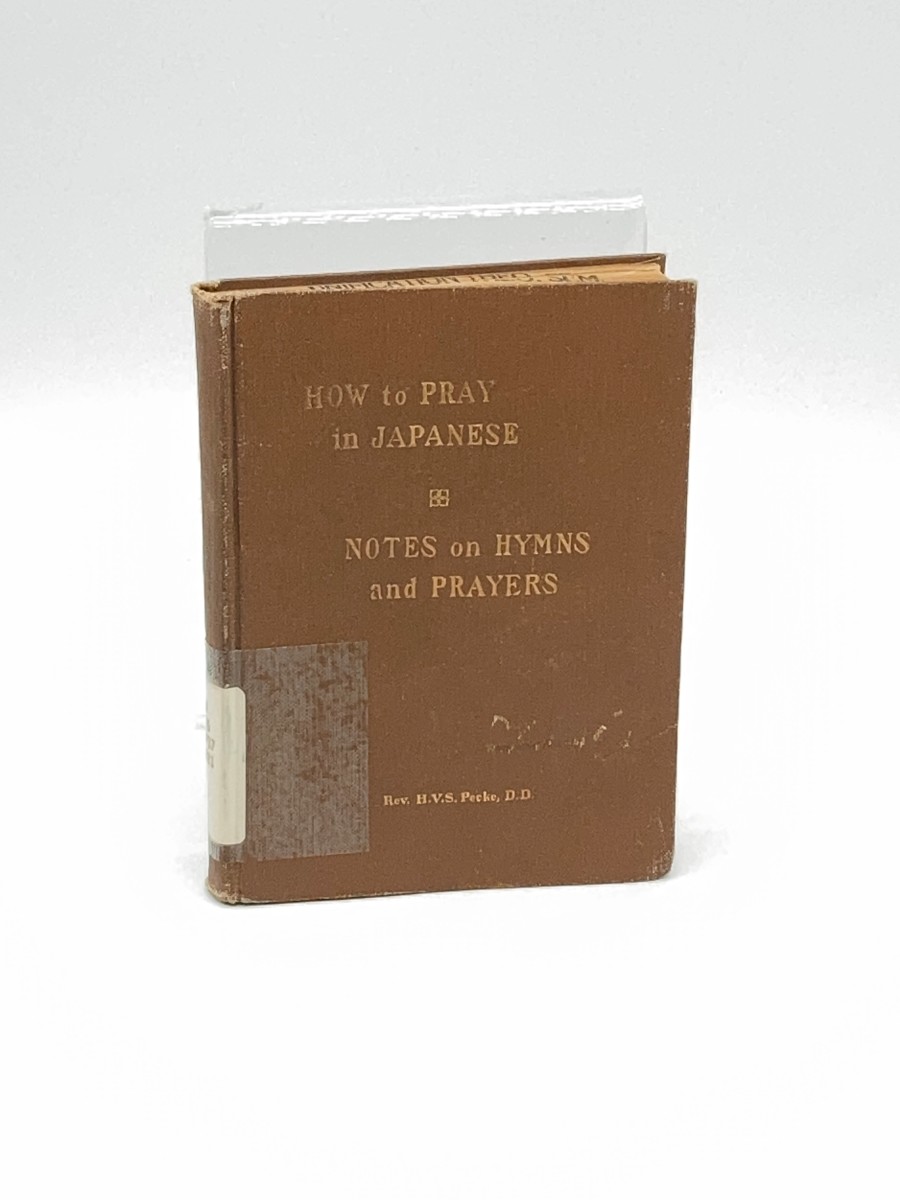How to Pray in Japanese (1925) Notes on Familiar Hymns - Prayers Ancient & Modern