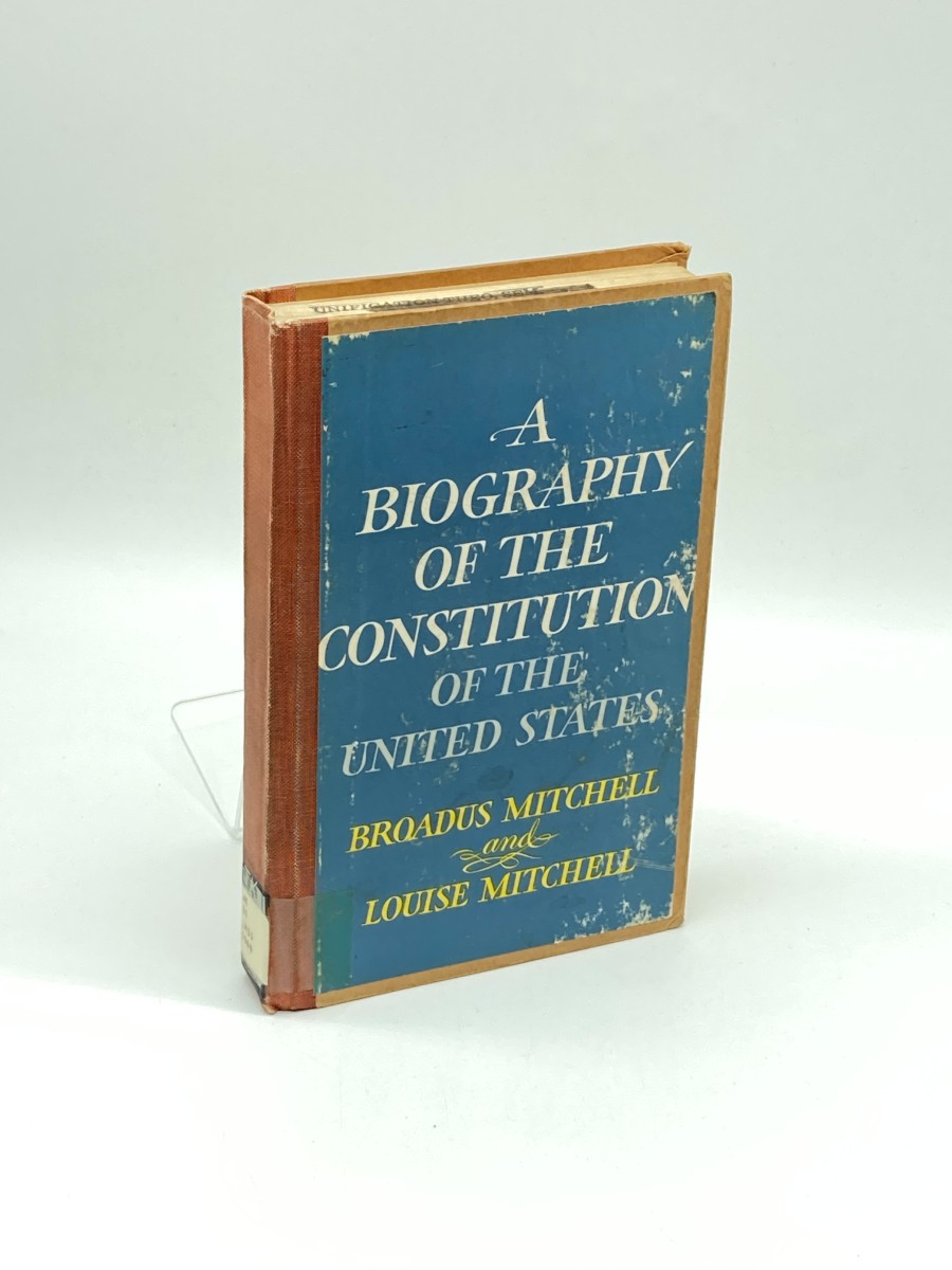 Image for A Biography of the Constitution of the United States Its Origin, Formation, Adoption, Interpretation A Biography of the Constitution of the United States Its Origin, Formation, Adoption, Interpretation