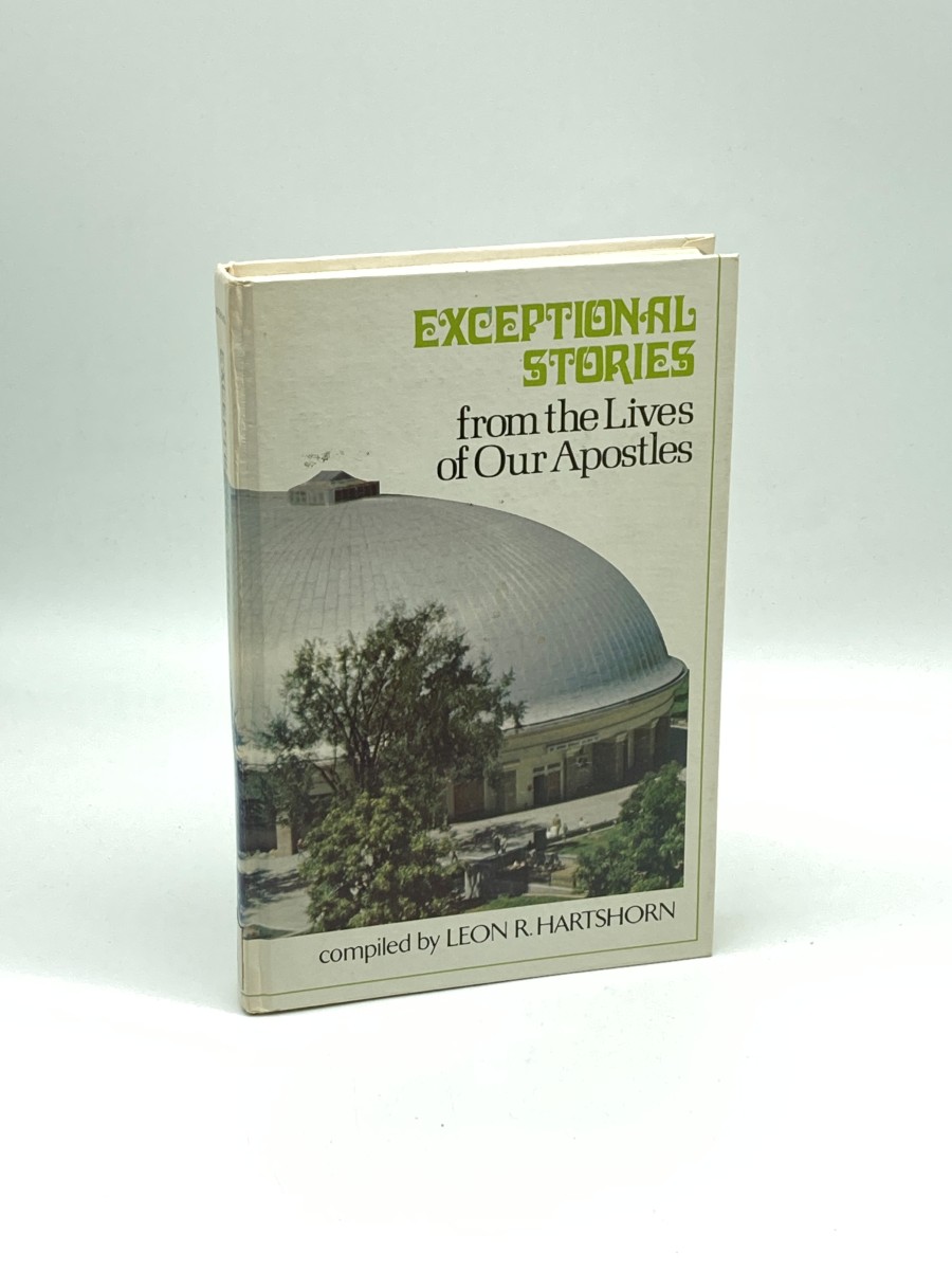Exceptional Stories from the Lives of Our Apostles