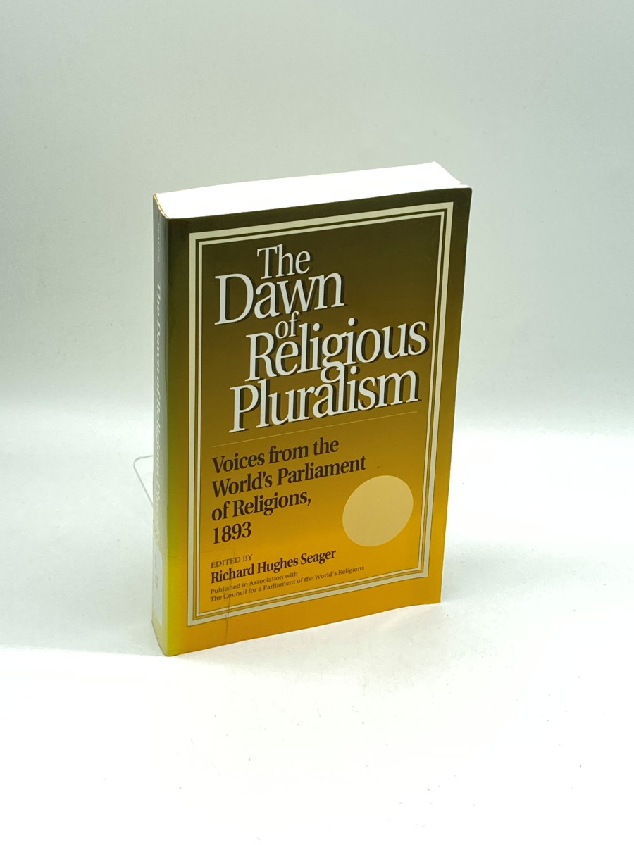 Dawn of Religious Pluralism Voices from the World's Parliament of Religions, 1893