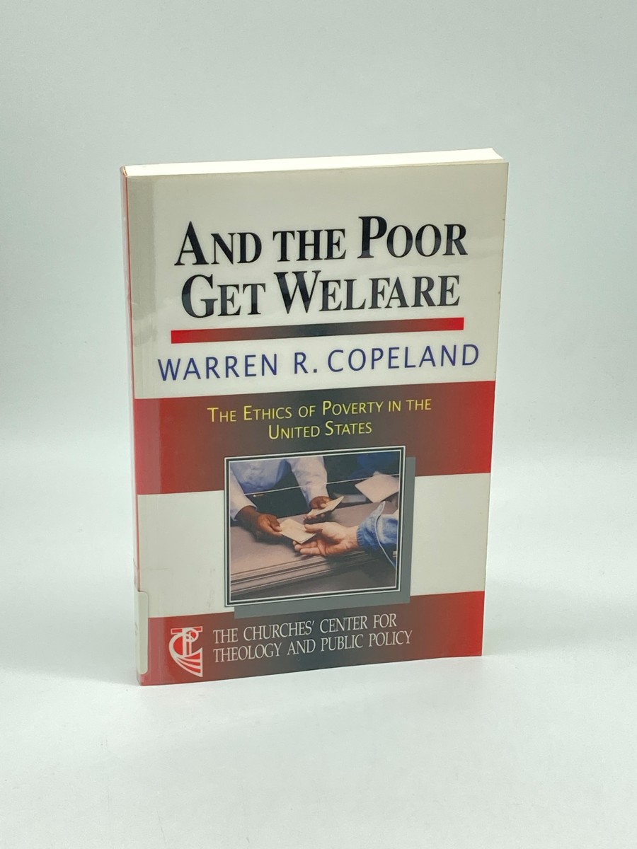 Image for And the Poor Get Welfare The Ethics of Poverty in the United States And the Poor Get Welfare The Ethics of Poverty in the United States