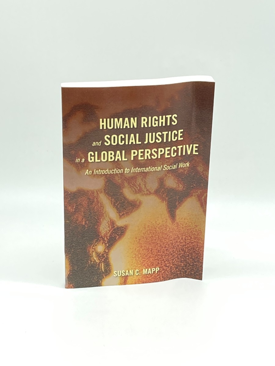 Human Rights and Social Justice in a Global Perspective An Introduction to International Social Work