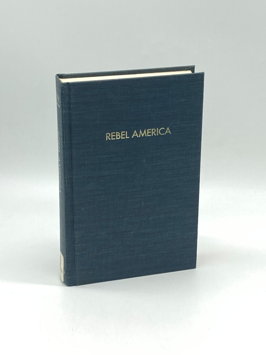 Rebel America The Story of Social Revolt in America