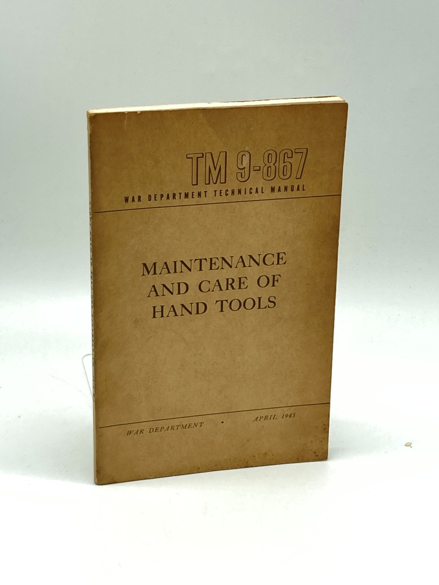 Maintenance and Care of Hand Tools (1945) War Department Technical Manual - TM 9-867