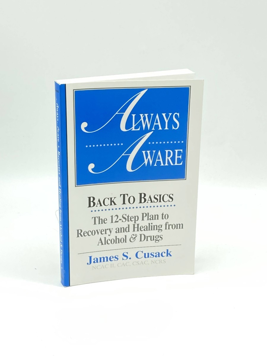 ALWAYS AWARE (Signed) Back to Basics: the 12-Step Plan to Recovery and Healing from Alcohol & Drugs