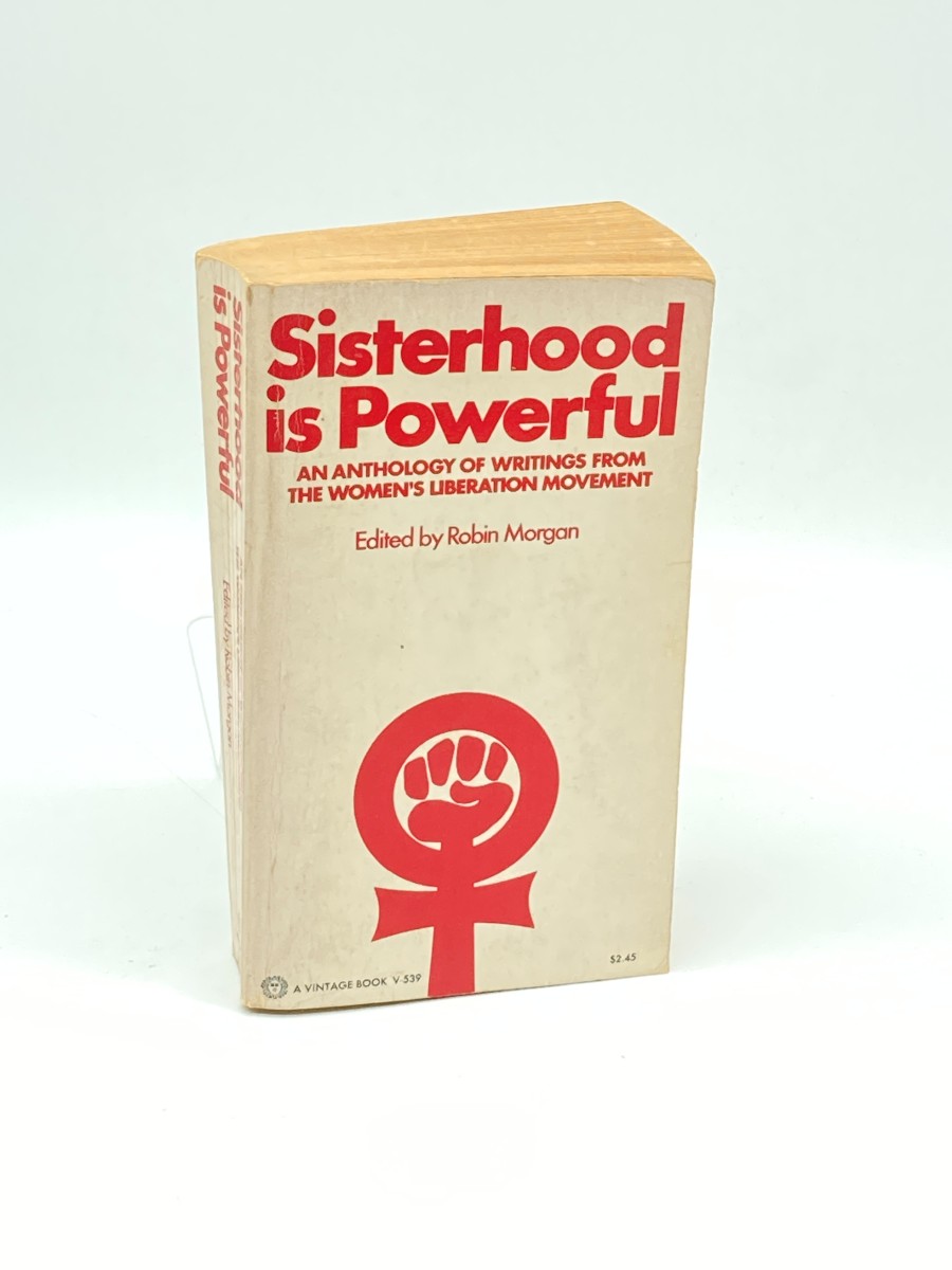 Sisterhood is Powerful An Anthology of Writings from the Women's Liberation Movement