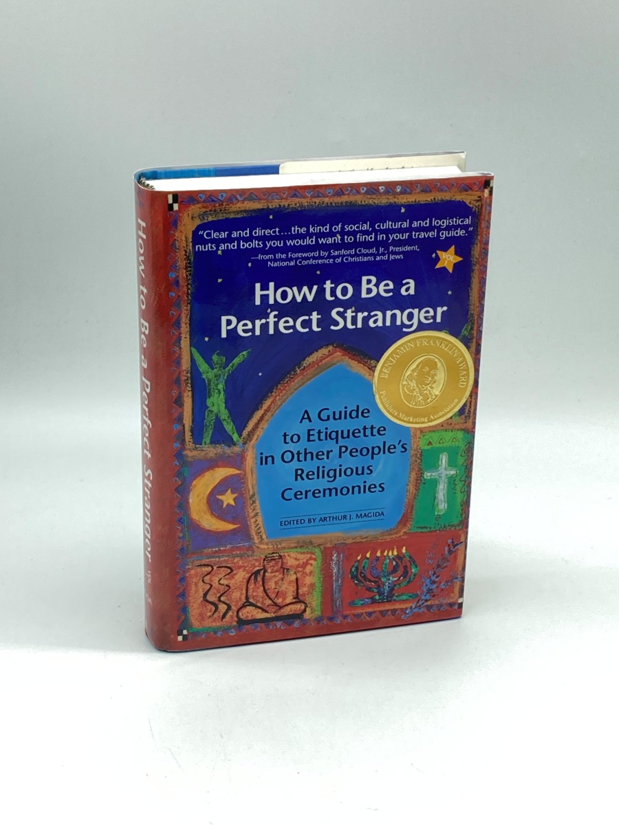 How to be a Perfect Stranger - Volume 1 A Guide to Etiquette in Other People's Religious Ceremonies