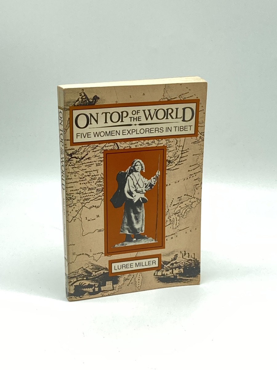 On Top of the World Five Women Explorers in Tibet