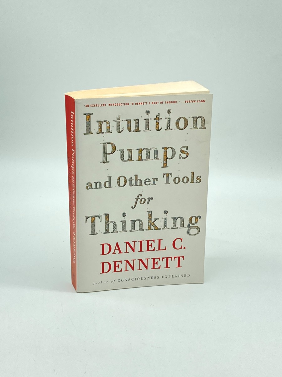 Intuition Pumps and Other Tools for Thinking