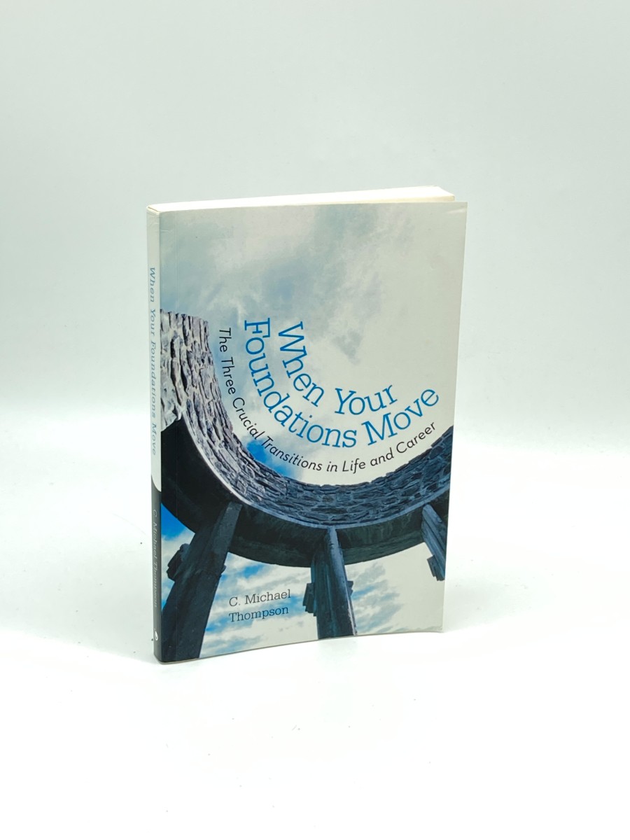 When Your Foundations Move The Three Crucial Transitions in Life and Career