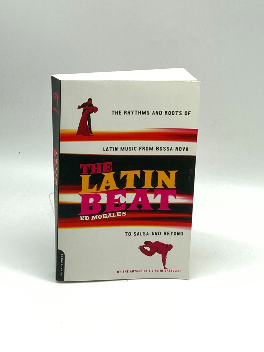 The Latin Beat (Signed) The Rhythms and Roots of Latin Music, from Bossa Nova to Salsa and Beyond