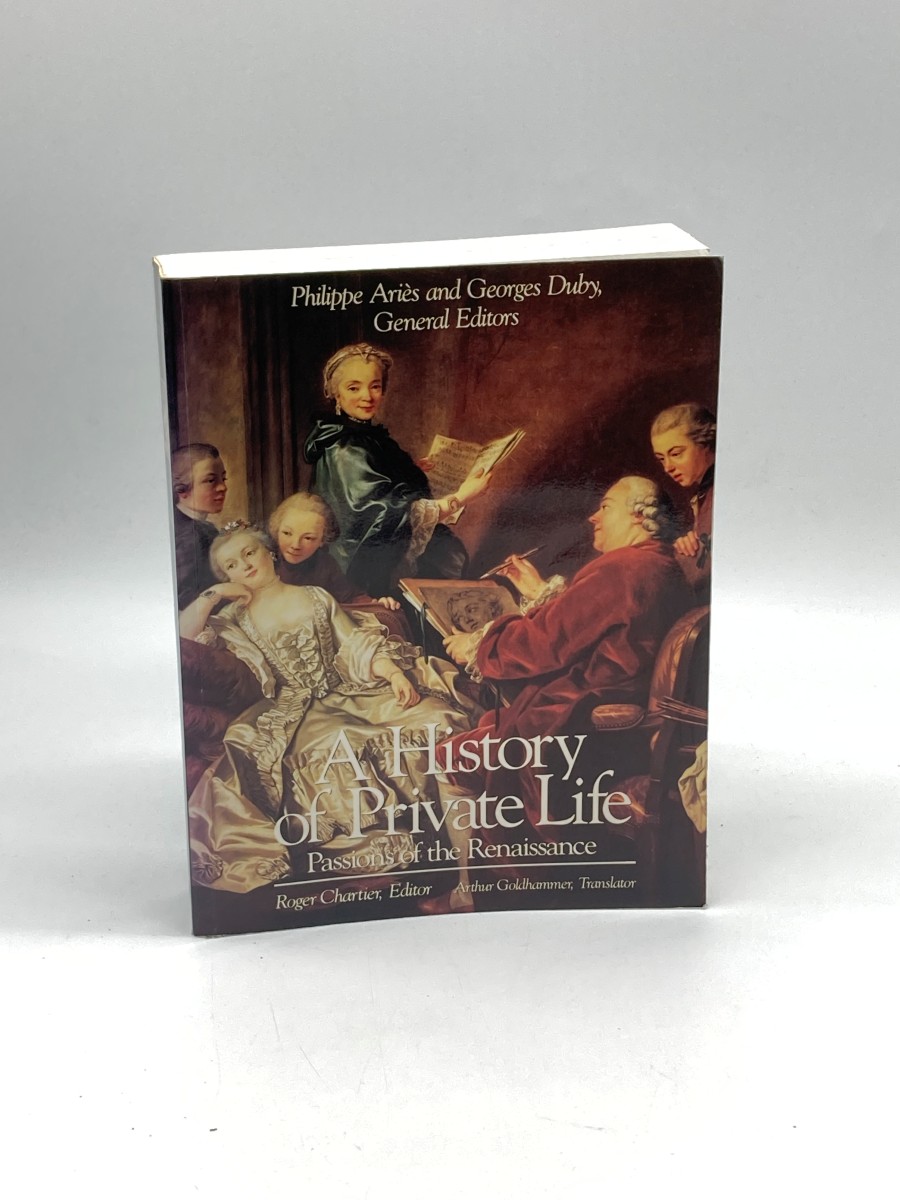 A History of Private Life - Volume III Passions of the Renaissance