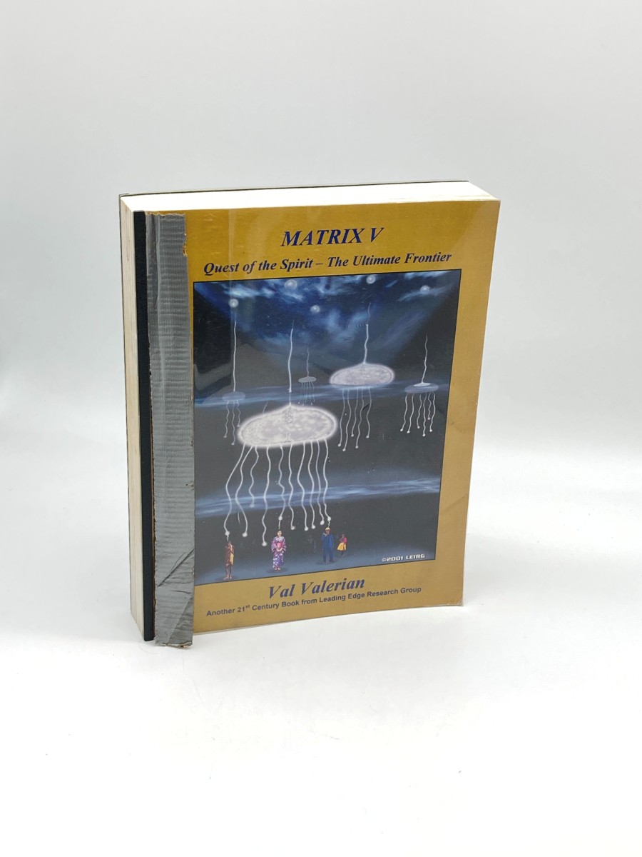 Matrix V - Quest of the Spirit - the Ultimate Frontier (Gold Edition) Information for Very Advanced, Dominant and Final 3rd Density Incarnations