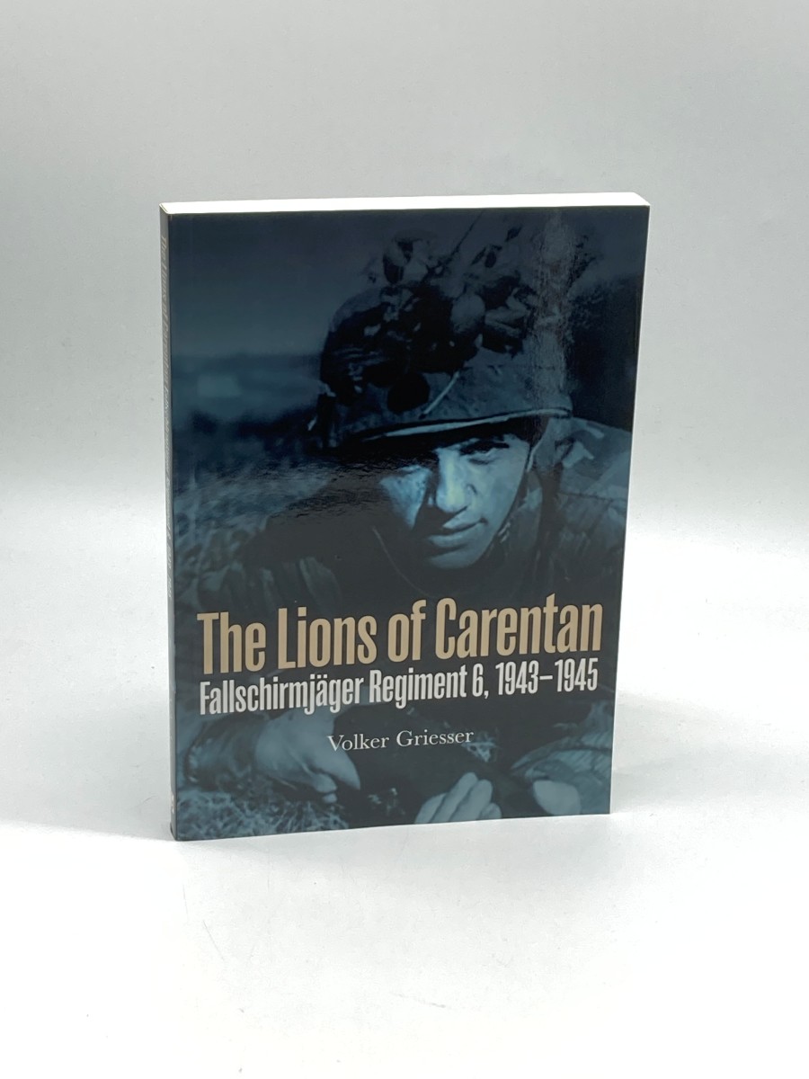 The Lions of Carentan Fallschirmjager Regiment 6, 1943-1945