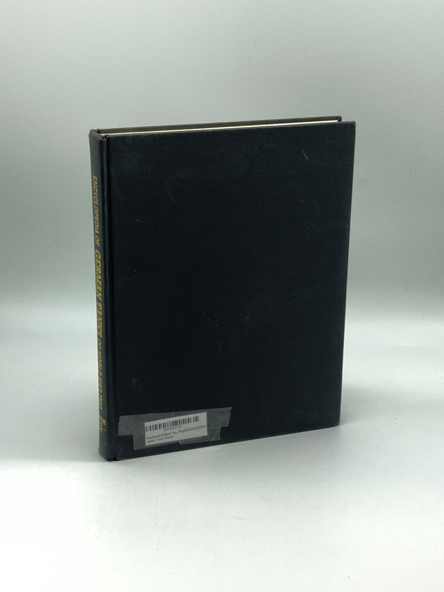 Encyclopedia of German Tanks of World War Two A Complete Illustrated Directory of German Battle Tanks, Armoured Cars, Self-Propelled Guns and Semi-Tracked Vehicles