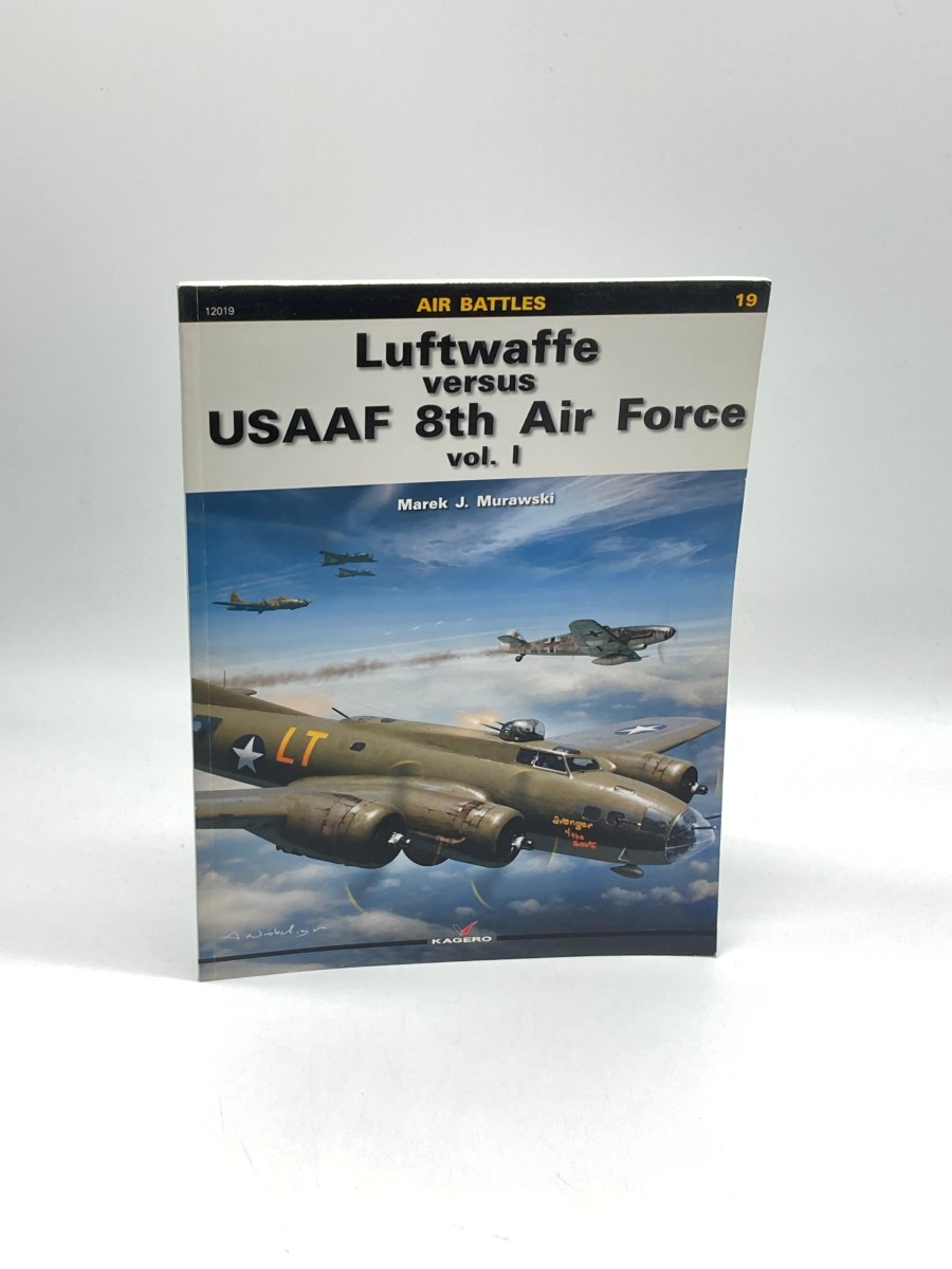 Luftwaffe Versus USAAF 8Th Air Force Volume 1