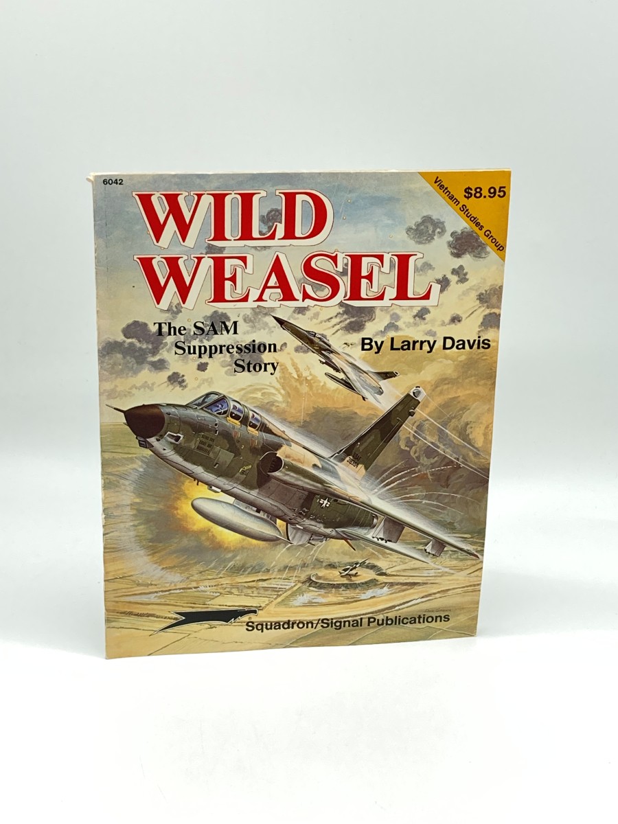 Wild Weasel The SAM Suppression Story - Vietnam Studies Group Series #6042