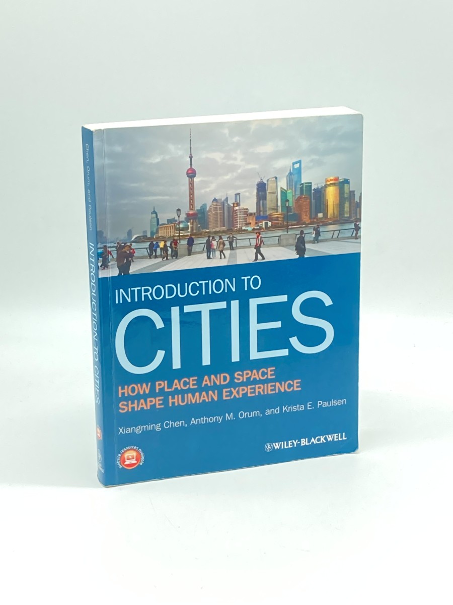 Introduction to Cities How Place and Space Shape Human Experience