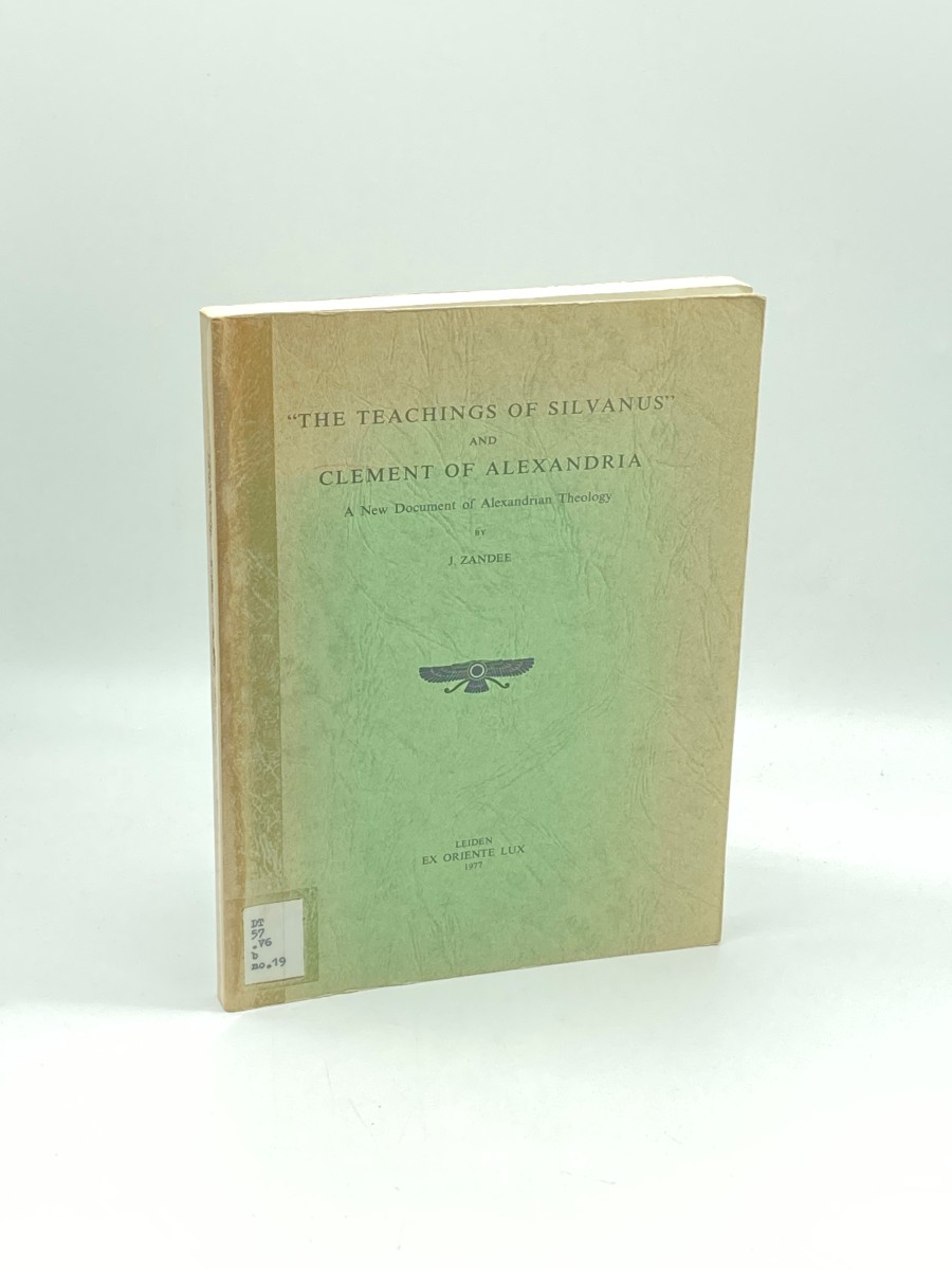 The Teachings of Silvanus / Clement of Alexandria A New Document of Alexandrian Trilogy