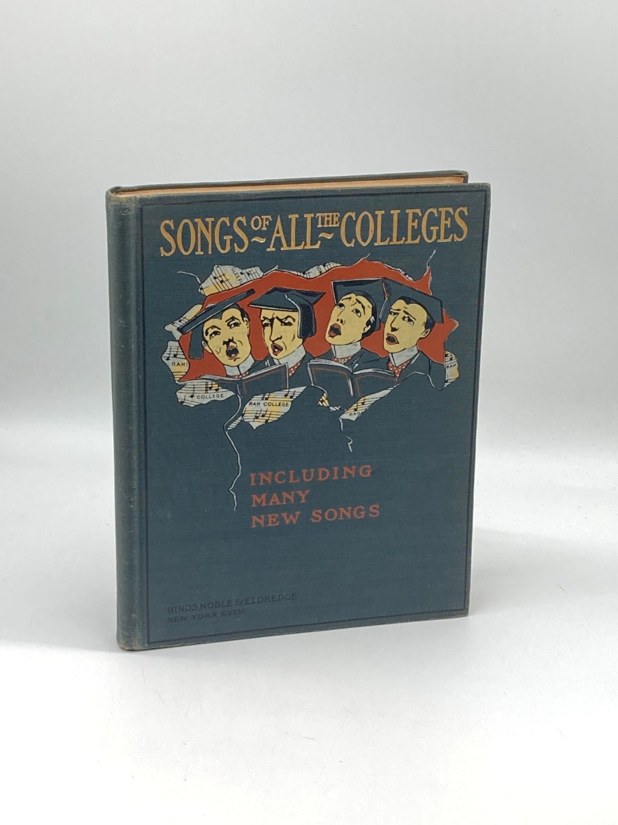 Songs of all the Colleges (1906) Including Many New Songs