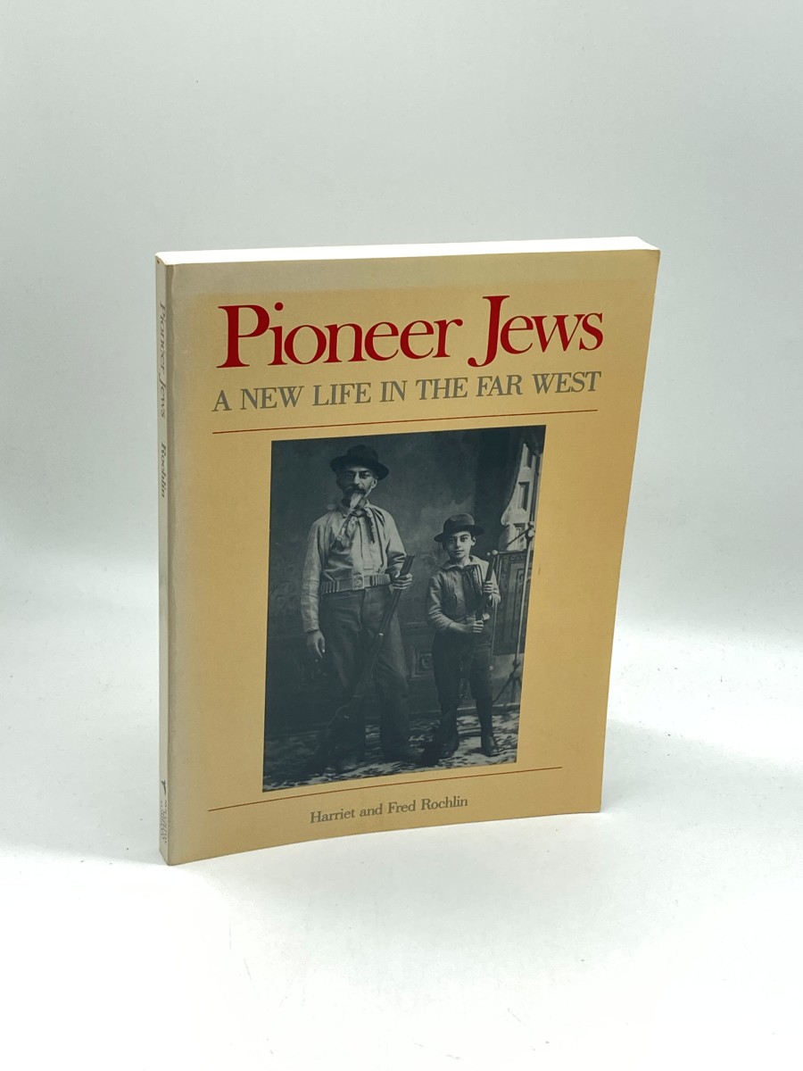 Pioneer Jews A New Life in the Far West