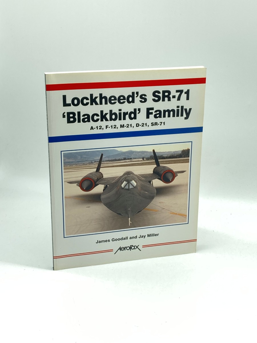 Lockheed's Sr-71 'Blackbird' Family A-12, F-12, M-21, D-21, Sr-71
