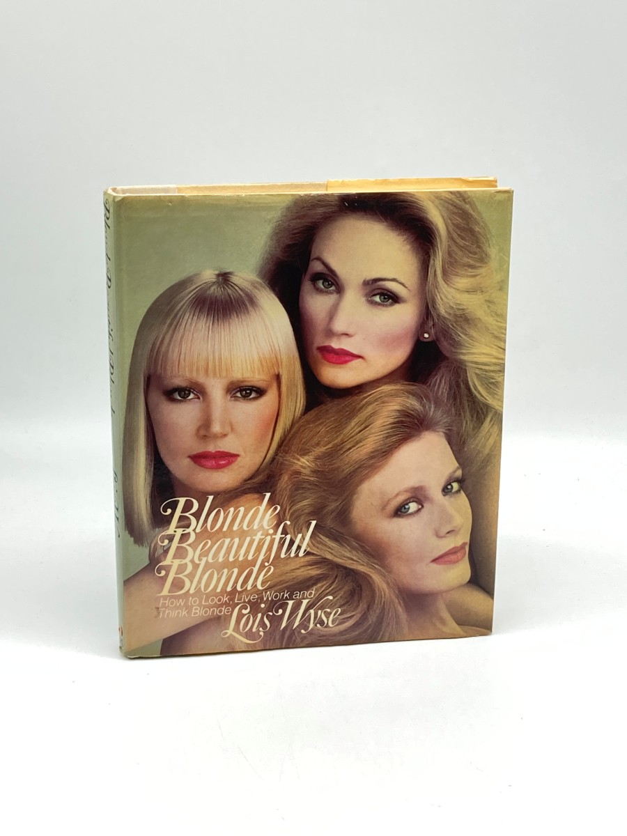 Blonde, Beautiful Blonde, How to Look, Live, Work and Think Blonde (First Printing)