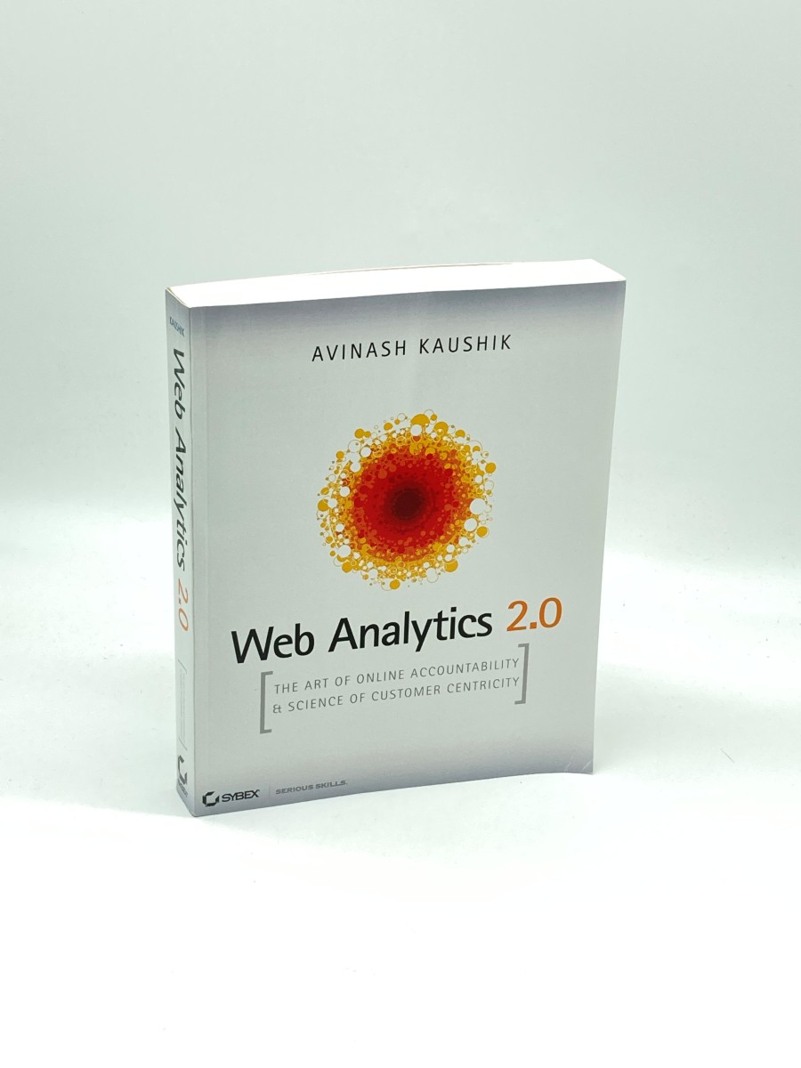 Web Analytics 2. 0 The Art of Online Accountability and Science of Customer Centricity