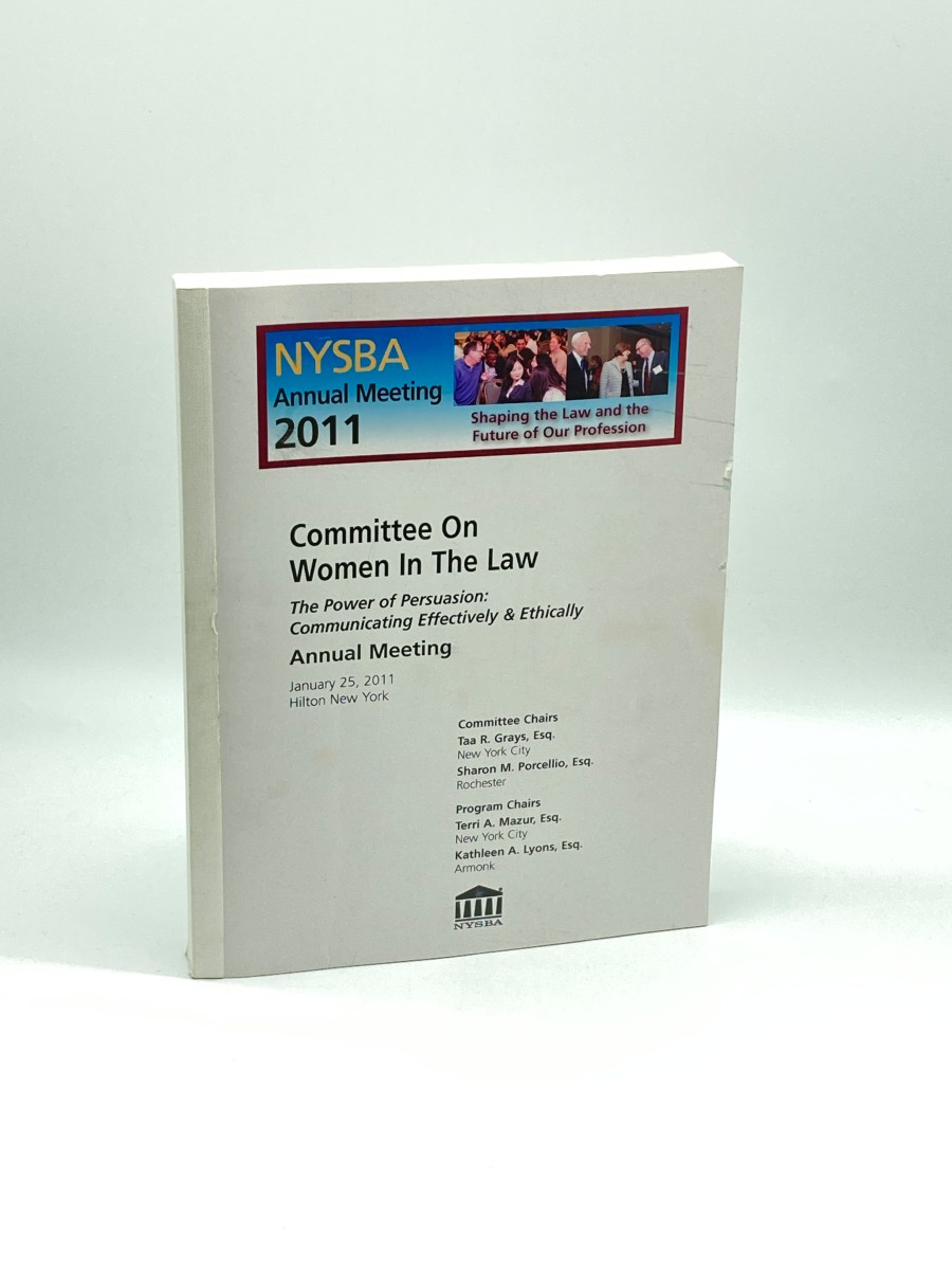 Image for NYSBA Committee on Women in the Law The Power of Persuasion: Communicatin Effectively and Ethically NYSBA Committee on Women in the Law The Power of Persuasion: Communicatin Effectively and Ethically