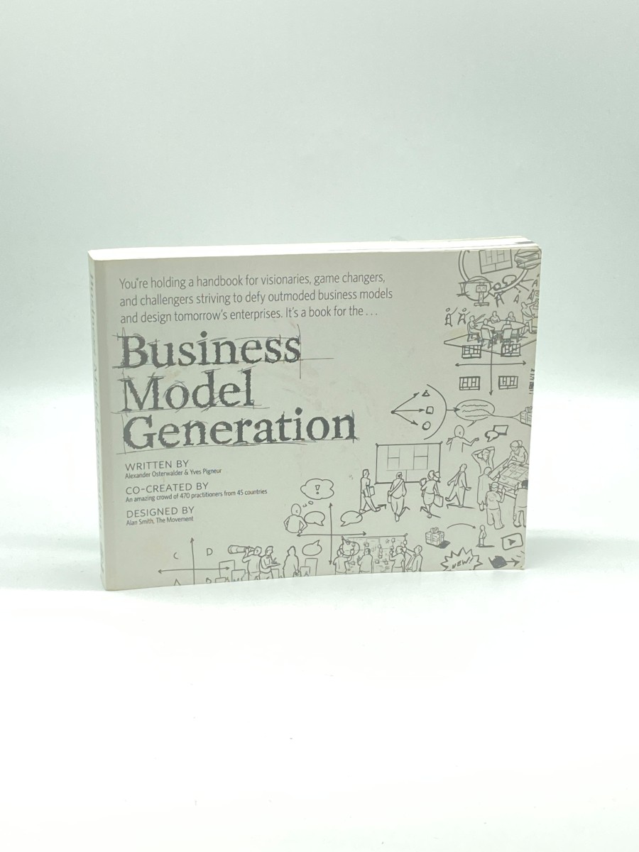 Business Model Generation A Handbook for Visionaries, Game Changers, and Challengers
