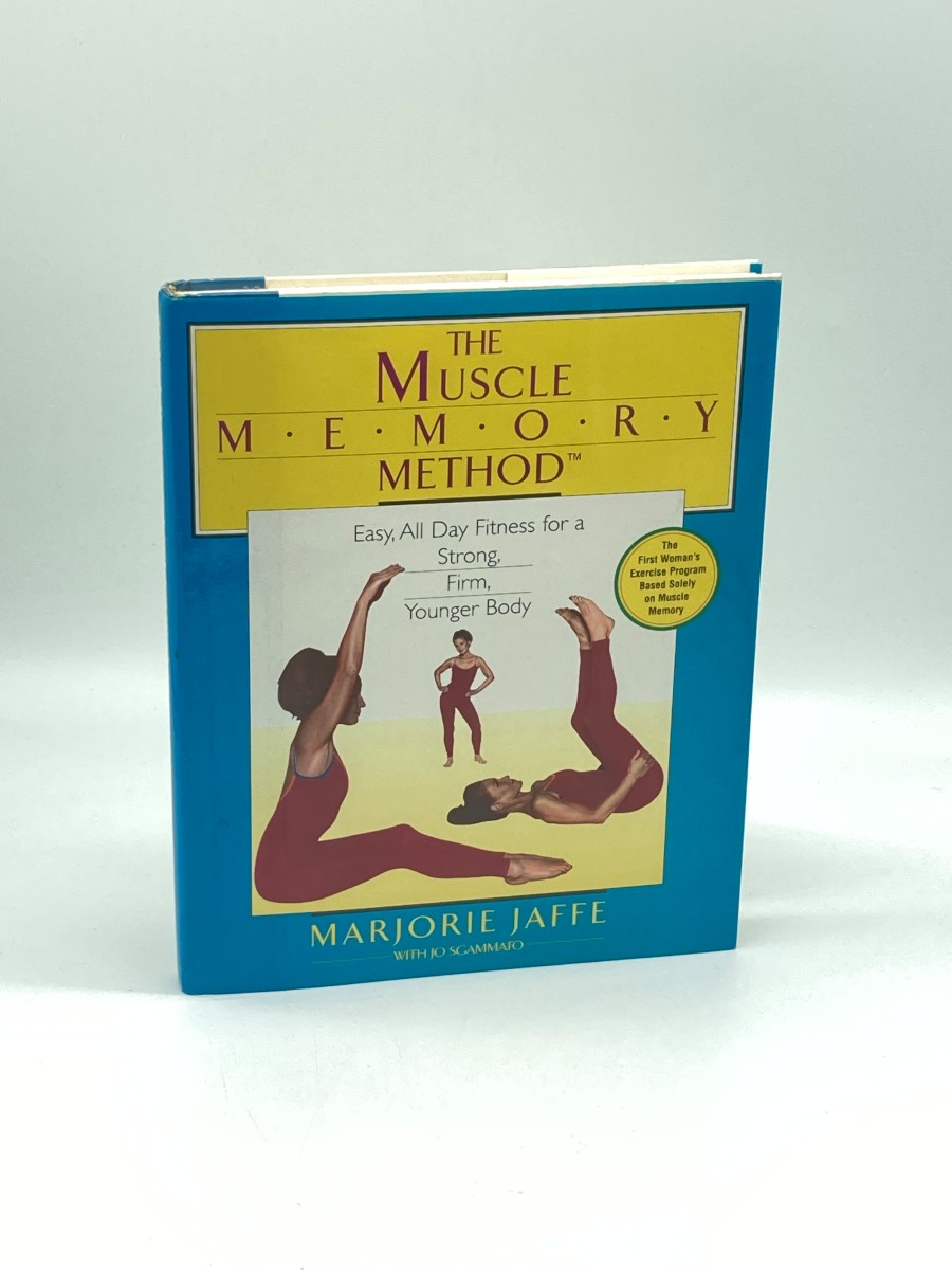 The Muscle Memory Method (First Printing) Easy All-Day Fitness for a Stronger, Firmer, Younger Body