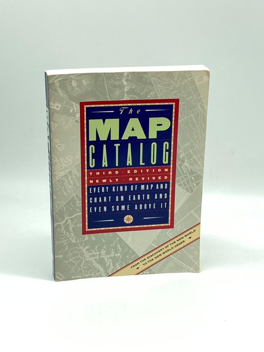 The Map Catalog Every Kind of Map and Chart on Earth and Even Some Above It